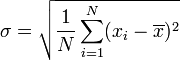 \sigma = \sqrt{\frac{1}N \sum_{i=1}^N (x_i - \overline{x})^2}